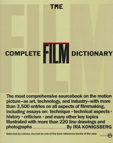 Book cover of The Complete Film Dictionary by Ira Konigsberg