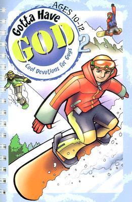 Book cover of Gotta Have God Volume 2: Cool Devotions For Guys Ages 10-12 by Michael H. Brewer
