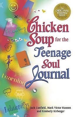 Book cover of Chicken Soup For The Teenage Soul: Journal by Jack Canfield (Compiler), Mark Victor Hansen, Kimberly Kirberger