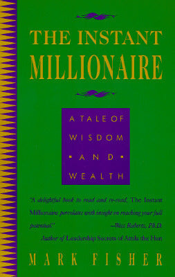 Book cover of The Instant Millionaire: A Tale of Wisdom and Wealth by Mark   Fisher