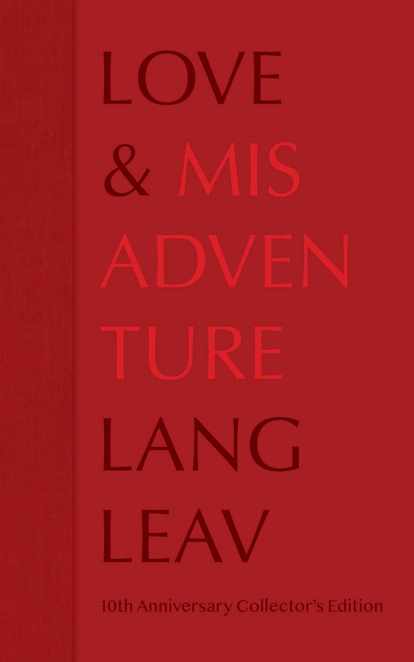 Book cover of Love & Misadventure 10th Anniversary Collector's Edition (Volume 1) by Lang Leav