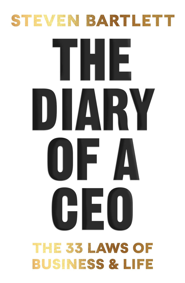 Book cover of The Diary Of A CEO: The 33 Laws Of Business And Life by Steven Bartlett