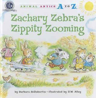 Book cover of Zachary Zebra's Zippity Zooming by Barbara deRubertis, R.W. Alley (Illus.)