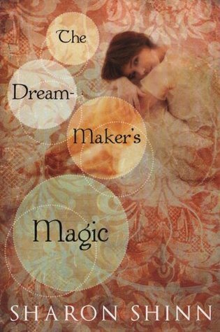 Book cover of The Dream-Maker's Magic by Sharon Shinn