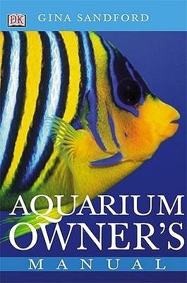 Book cover of Aquarium Owner's Manual by Gina Sandford