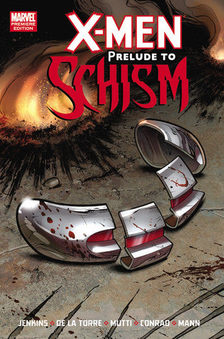 Book cover of X-Men: Prelude To Schism by Paul Jenkins, Roberto De La Torre (Illus.), Andrea Mutti (Illus.), Will Conrad (Illus.), Clay Mann (Illus.)