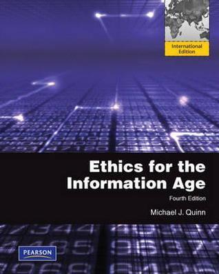 Book cover of Ethics For The Information Age by Michael J. Quinn