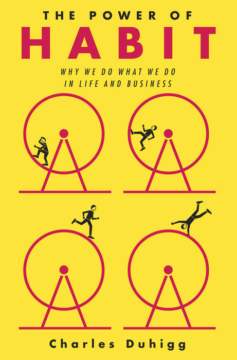 Book cover of The Power Of Habit: Why We Do What We Do In Life And Business by Charles Duhigg