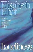 Book cover of Loneliness: It Can Be a Wilderness. It Can Be a Pathway to God by Elisabeth Elliot