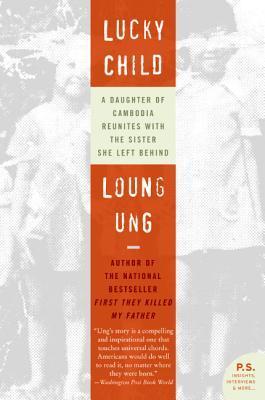 Book cover of Lucky Child: A Daughter of Cambodia Reunites With the Sister She Left Behind by Loung Ung