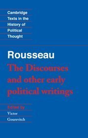 Book cover of The Discourses & Other Early Political Writings by Jean-Jacques Rousseau, Victor Gourevitch (Ed.)