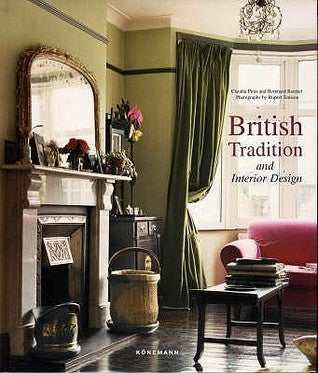 Book cover of British Tradition and Interior Design by Claudia Piras, Bernhard Roetzel, Rupert Tenison (Photographs)