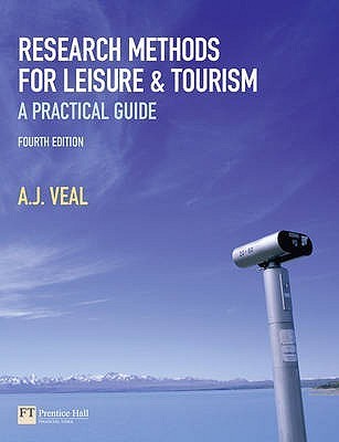 Book cover of Research Methods For Leisure And Tourism: A Practical Guide by A.J. Veal