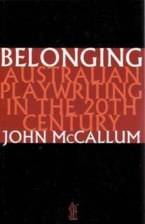 Book cover of Belonging: Australian Playwriting in the 20th Century by John McCallum (Ed.)