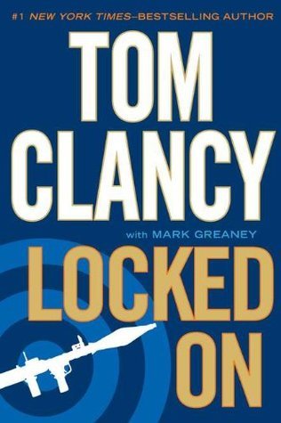 Book cover of Locked On by Tom Clancy, Mark Greaney