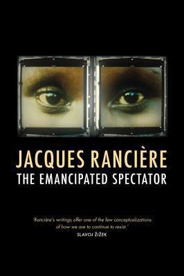 Book cover of The Emancipated Spectator by Jacques Rancière, Gregory Elliott (Trans.)