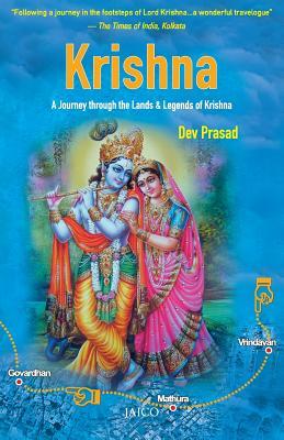 Book cover of Krishna: A Journey Through The Lands & Legends Of Krishna by Dev Prasad