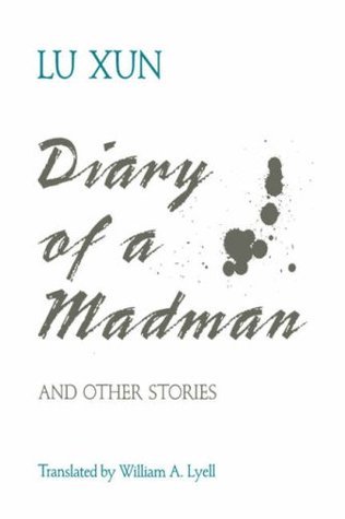 Book cover of Diary Of A Madman And Other Stories by Lu Xun, William A. Lyell (Trans.)