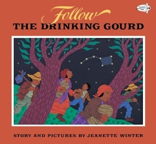 Book cover of Follow The Drinking Gourd by Jeanette Winter