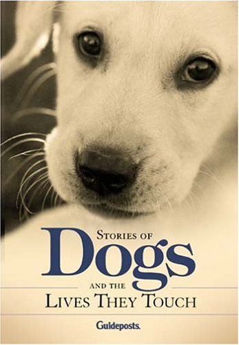 Book cover of Stories Of Dogs And The Lives They Touch by Peggy Schaefer (Ed.)