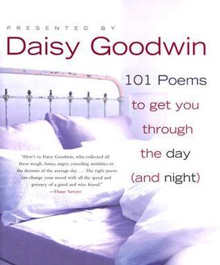 Book cover of 101 Poems To Get You Through The Day by Daisy Goodwin