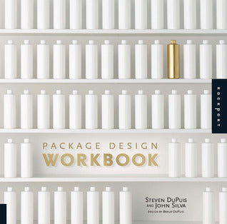 Book cover of Package Design Workbook: The Art and Science of Successful Packaging by Steven DuPuis, John Silva