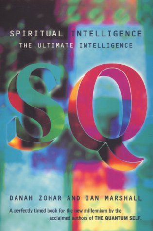 Book cover of SQ: Spiritual Intelligence - The Ultimate Intelligence by Danah Zohar, Ian Marshall
