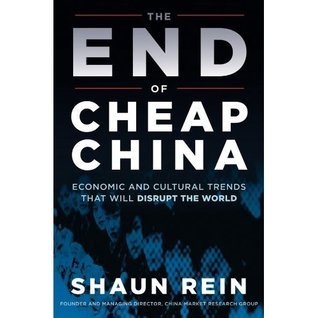 Book cover of The End of Cheap China: Economic and Cultural Trends That Will Disrupt the World by Shaun Rein