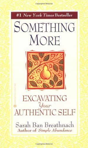 Book cover of Something More: Excavating Your Authentic Self by Sarah Ban Breathnach