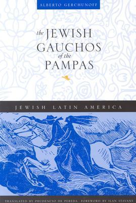 Book cover of The Jewish Gauchos of the Pampas by Alberto Gerchunoff, Prudencio de Pereda (Trans.)
