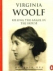 Book cover of Killing The Angel In The House by Virginia Woolf