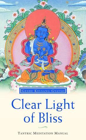 Book cover of Clear Light of Bliss: The Practice of Mahamudra in Vajrayana Buddhism by Kelsang Gyatso