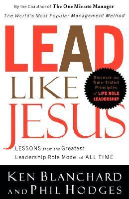 Book cover of Lead Like Jesus by Kenneth H. Blanchard, Phil Hodges