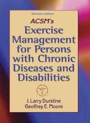 Book cover of ACSM's Exercise Management for Persons with Chronic Diseases and Disabilities-2nd Edition by American College of Sports Medicine