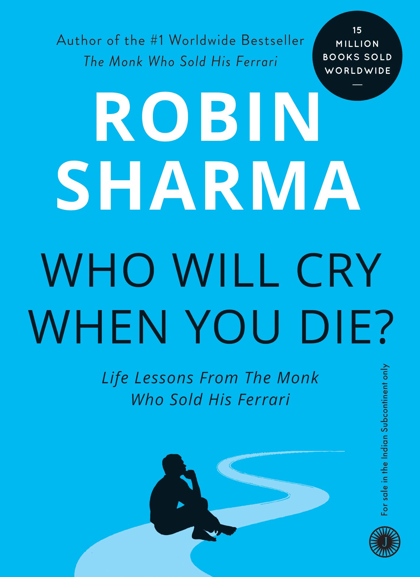 Book cover of Who Will Cry When You Die? by Robin Sharma