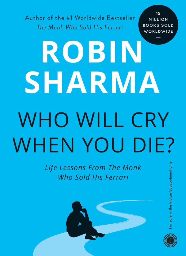 Book cover of Who Will Cry When You Die? by Robin Sharma