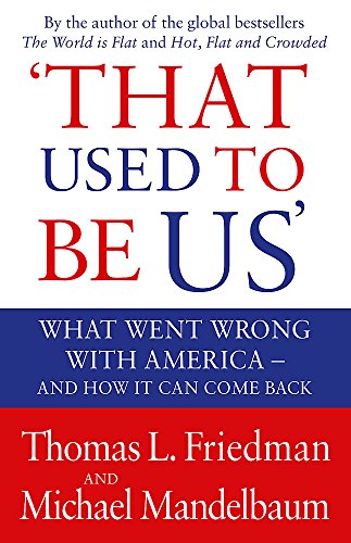 Book cover of That Used To Be Us: What Went Wrong With America - And How It Can Come Back by Thomas L. Friedman