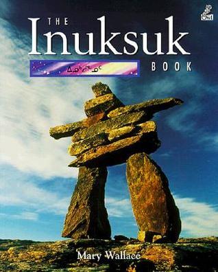 Book cover of The Inuksuk Book by Mary    Wallace