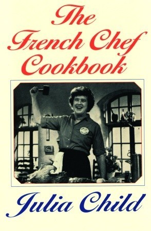 Book cover of The French Chef Cookbook by Julia Child