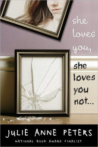 Book cover of She Loves You, She Loves You Not... by Julie Anne Peters
