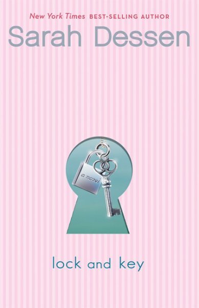 Book cover of Lock And Key by Sarah Dessen