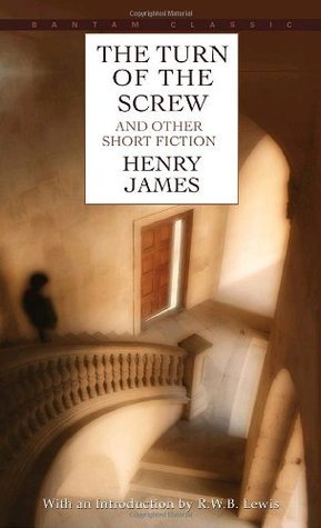 Book cover of The Turn of the Screw and Other Short Fiction by Henry James, R.W.B. Lewis (Introduction by)