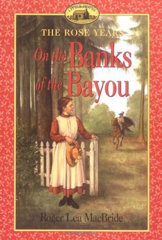 Book cover of On The Banks Of The Bayou by Roger Lea MacBride, Dan Andreasen (Illus.)