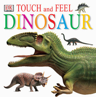 Book cover of Touch And Feel: Dinosaur by Nick Page
