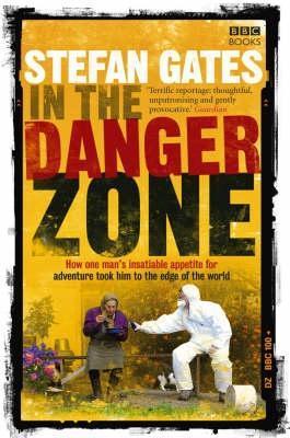 Book cover of In The Danger Zone by Stefan Gates