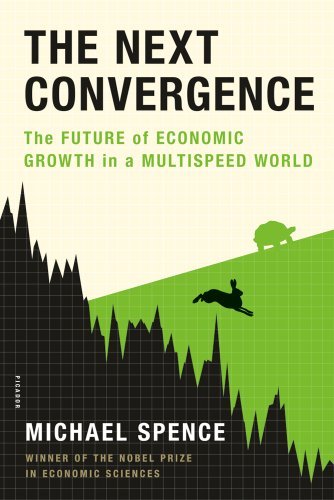 Book cover of The Next Convergence: The Future of Economic Growth in a Multispeed World by Michael Spence