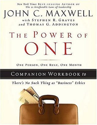 Book cover of The Power Of One: One Person, One Rule, One Month by John C. Maxwell, Stephen R. Graves, Thomas G. Addington