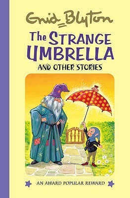 Book cover of The Strange Umbrella And Other Stories by Enid Blyton, Sally Gregory (Illus.)