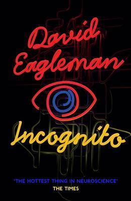 Book cover of Incognito: The Secret Lives of the Brain by David Eagleman