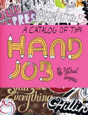 Book cover of Hand Job: A Catalog Of Type by Mike Perry